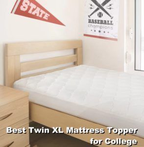 Best Twin XL Mattress Topper for College